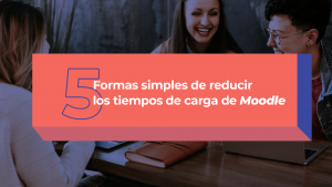 Reducir-tiempos-carga-Moodle